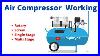 Air Compressor Working Principle How Does An Air Compressor Work Compressor Types