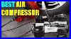 Best Air Compressor Best Portable Air Compressor Pump 2019